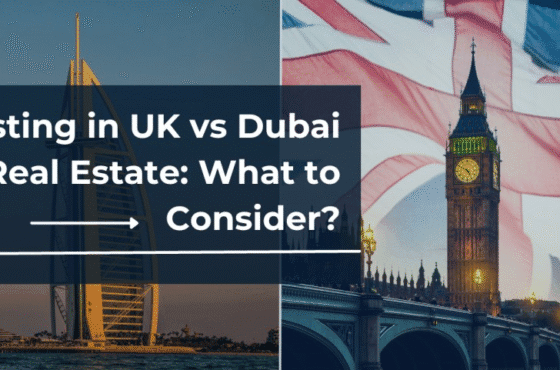 Dubai vs UK Real Estate Market: Why Dubai Leads the Investment Race